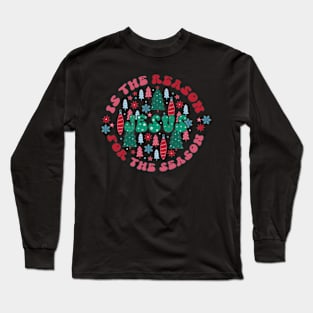 jesus is the reason for the season Long Sleeve T-Shirt